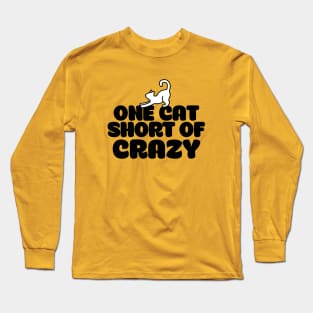 One cat short of crazy Long Sleeve T-Shirt